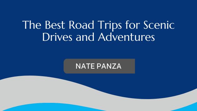 The Best Road Trips for Scenic Drives and Adventures