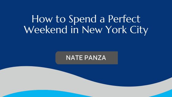 How to Spend a Perfect Weekend in New York City